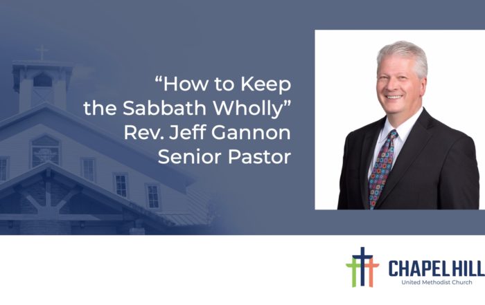 How to Keep the Sabbath Wholly Sermon by Chapel Hill United Methodist Church